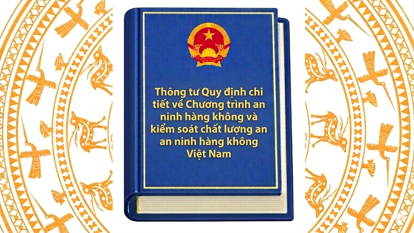 Toàn văn Thông tư 14/2026/TT-BCA về Chương trình an ninh hàng không và kiểm soát chất lượng an ninh hàng không Việt Nam