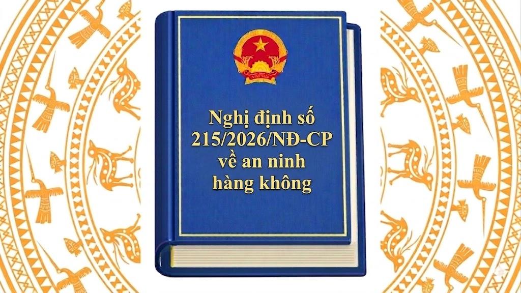Nghị định số 215/2026/NĐ-CP về an ninh hàng không